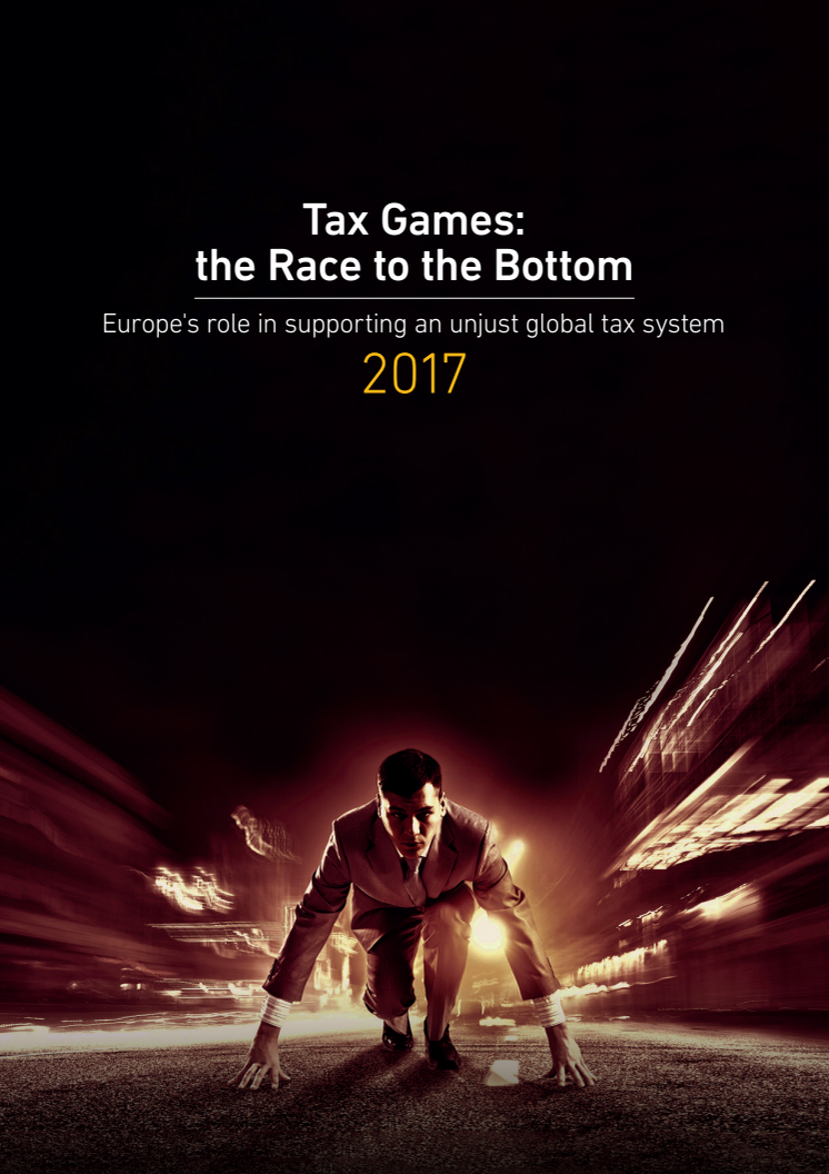 Tax Games: the Race to the Bottom, Europe's role in supporting an unjust global tax system 2017 