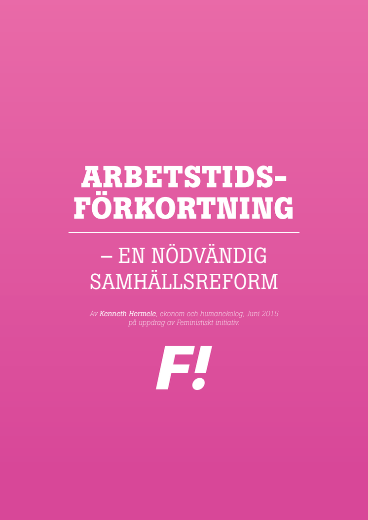 Rapport: Arbetstidsförkortning - en nödvändig samhällsreform 