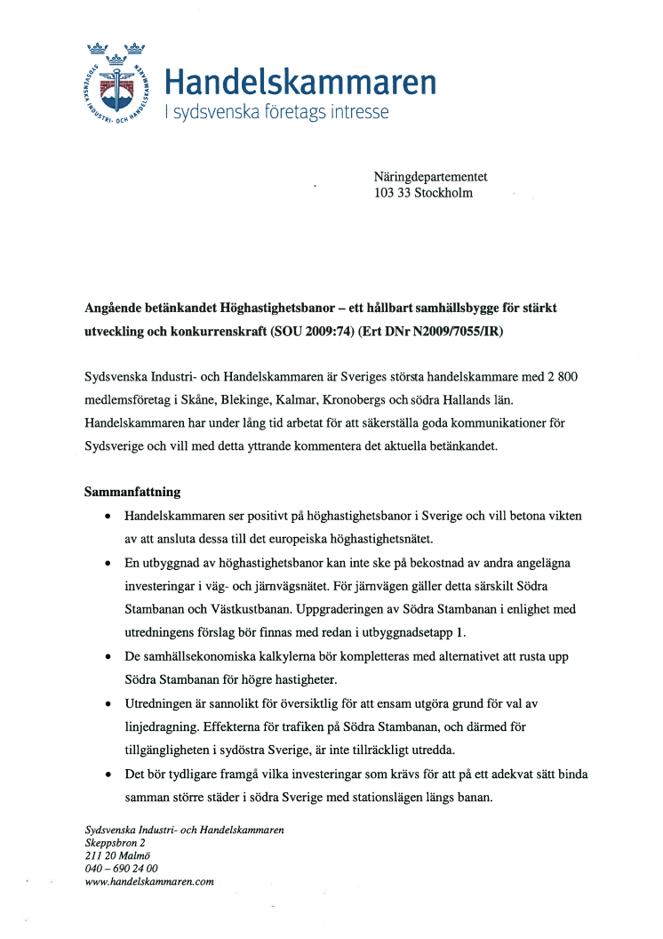 Angående betänkandet Höghastighetsbanor - ett hållbart samhällsbygge för stärkt utveckling och konkurrenskraft (SOU 2009:74) (Ert DNr N2009/7055/IR)