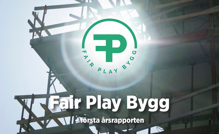 Fair Play Bygg - första årsrapporten