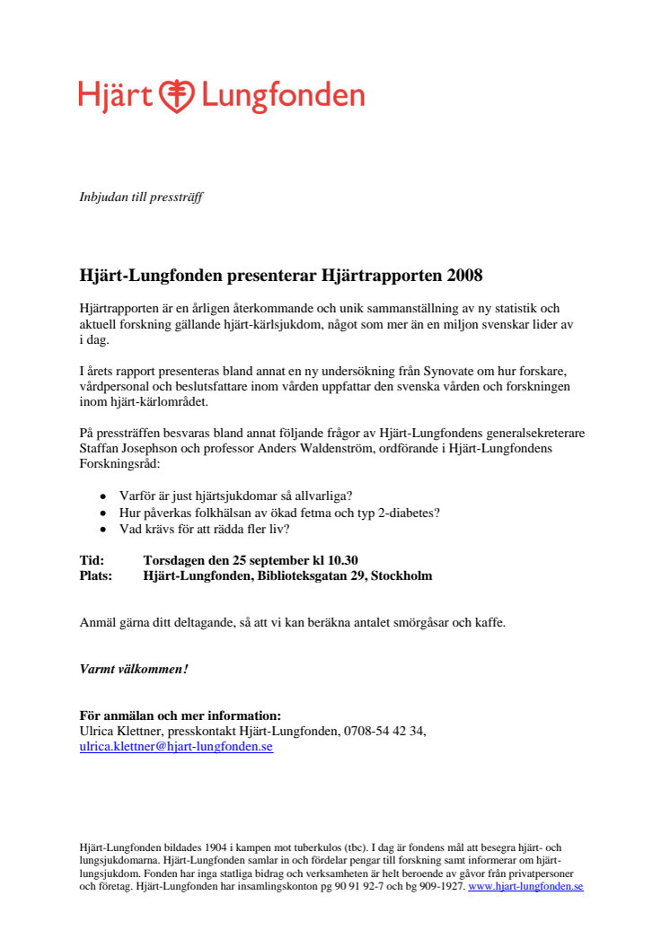 I dag presenterar Hjärt-Lungfonden Hjärtrapporten 2008 - pressträff