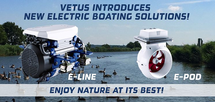 Hi-res image - VETUS - VETUS, one of the pioneers of electric propulsion, has confirmed its resurgence in the electric boating market with the launch of the E-LINE and E-POD 