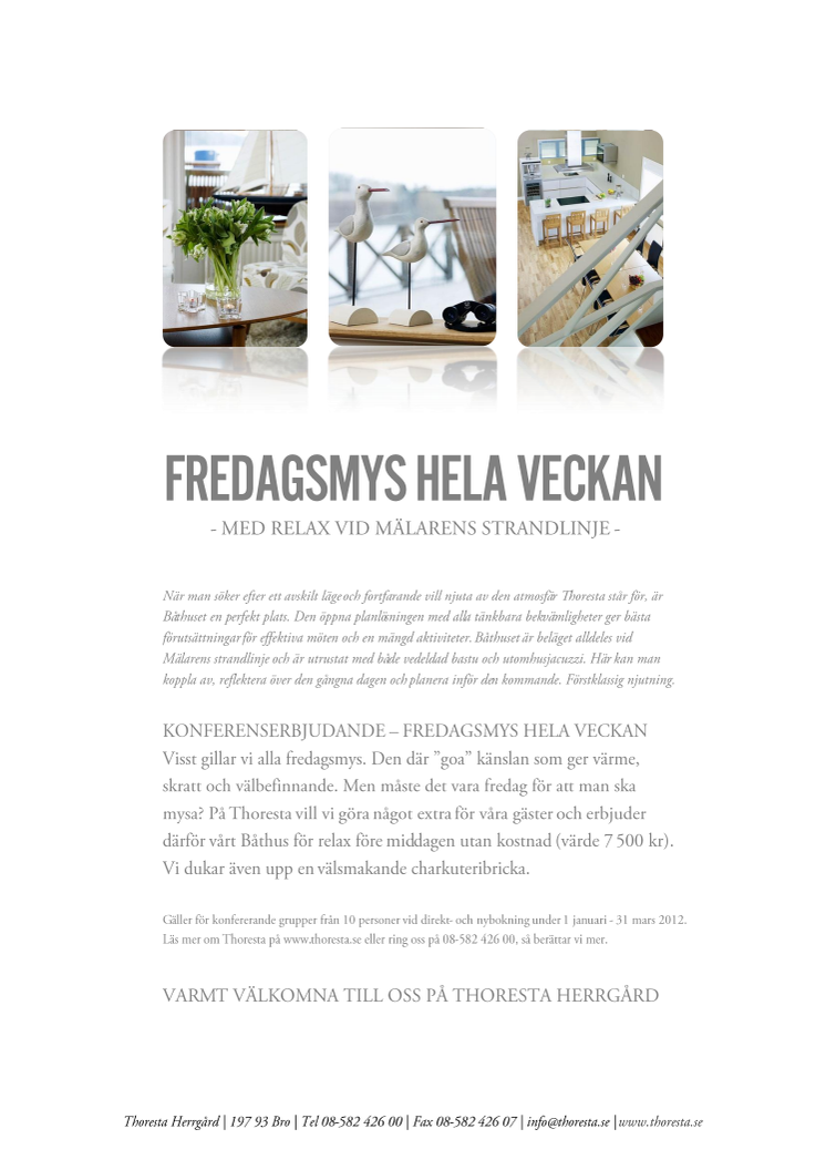 Fredagsmys hela veckan på Thoresta Herrgård