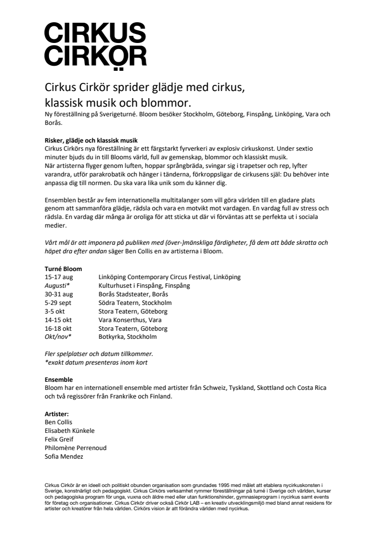 Cirkus Cirkör sprider glädje med cirkus, klassisk musik och blommor.