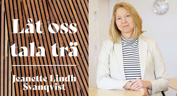 Låt oss tala trä - Jeanette Lindh Svanqvist