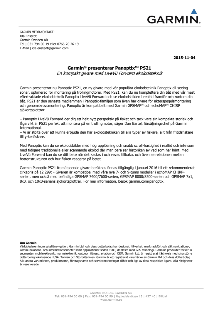 Garmin® presenterar Panoptix™ PS21 En kompakt givare med LiveVü Forward ekolodsteknik