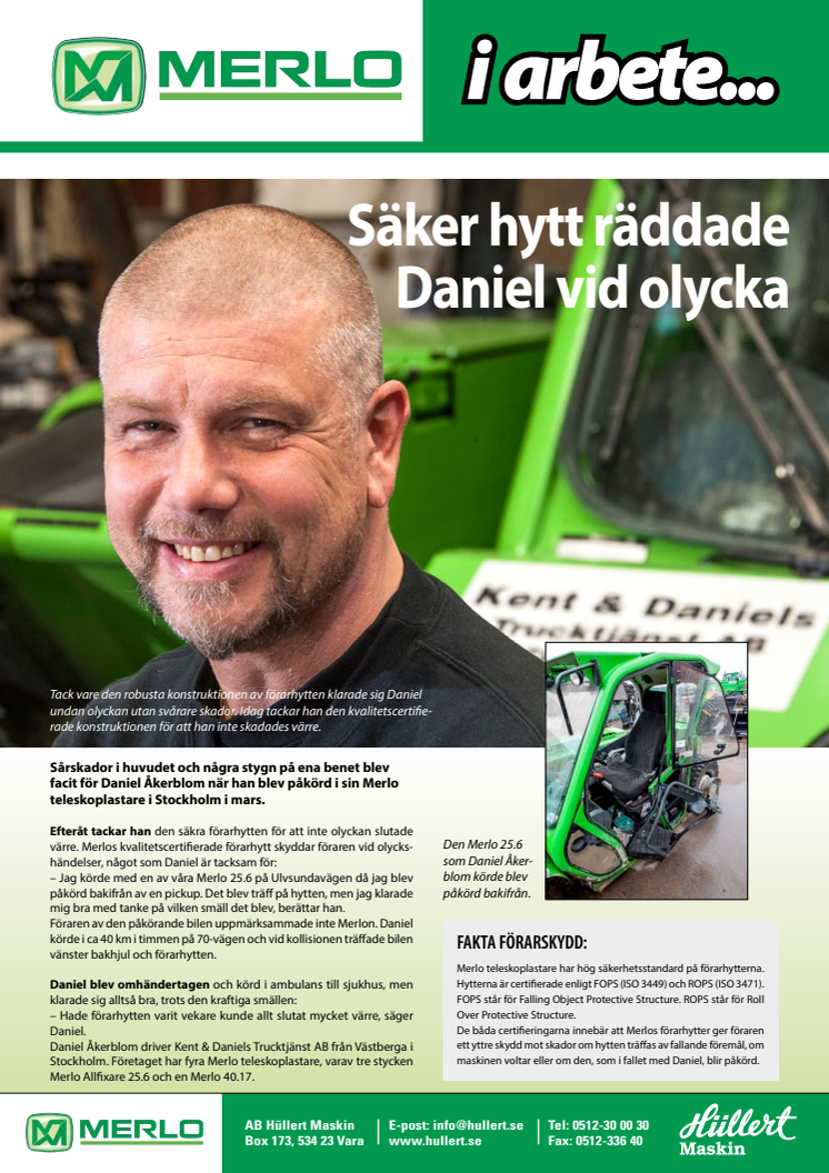 Säker hytt räddade  Daniel vid olycka