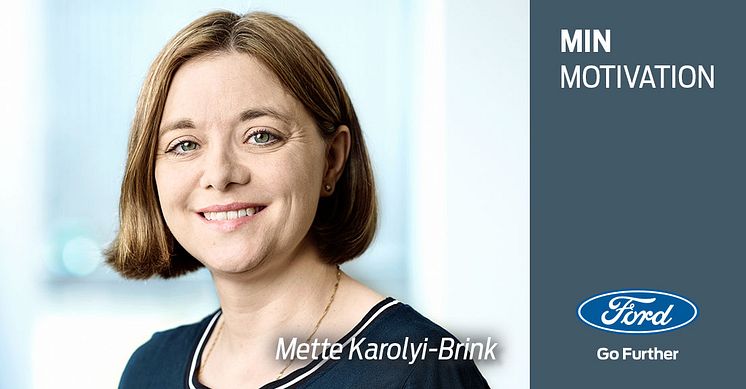 Min motivation: Mette Karolyi-Brink