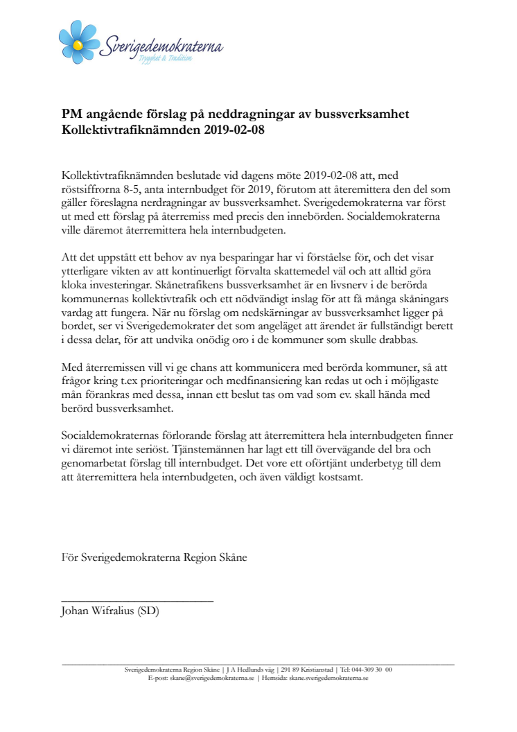 Sverigedemokraterna vill utreda möjligheten till kommuners medfinansiering gällande nedskärningar av bussverksamheten!
