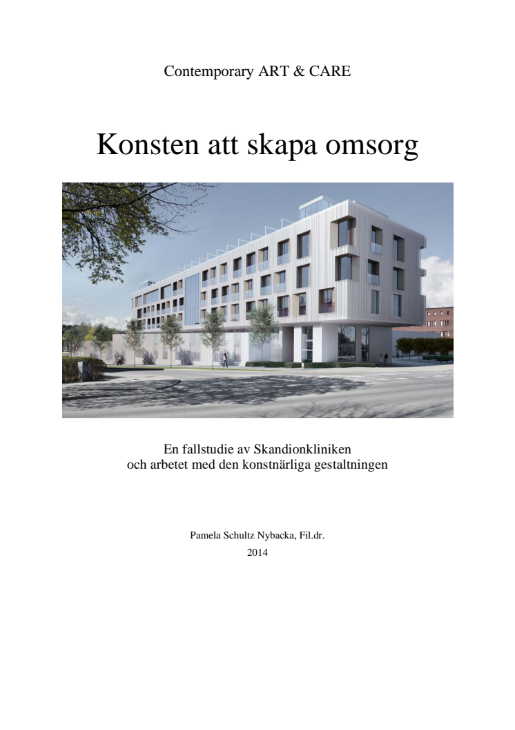 Forskningsrapport: Konsten att skapa omsorg - en fallstudie av Skandionkliniken och arbetet med den konstnärliga gestaltningen