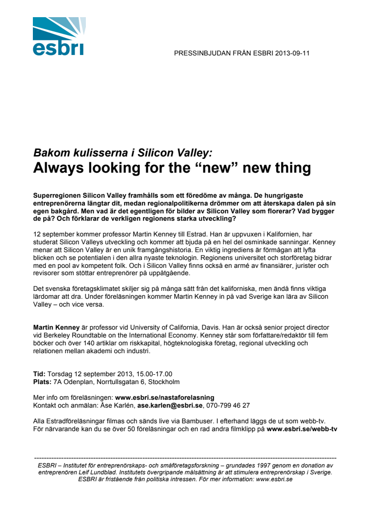 Bakom kulisserna i Silicon Valley: Always looking for the “new” new thing