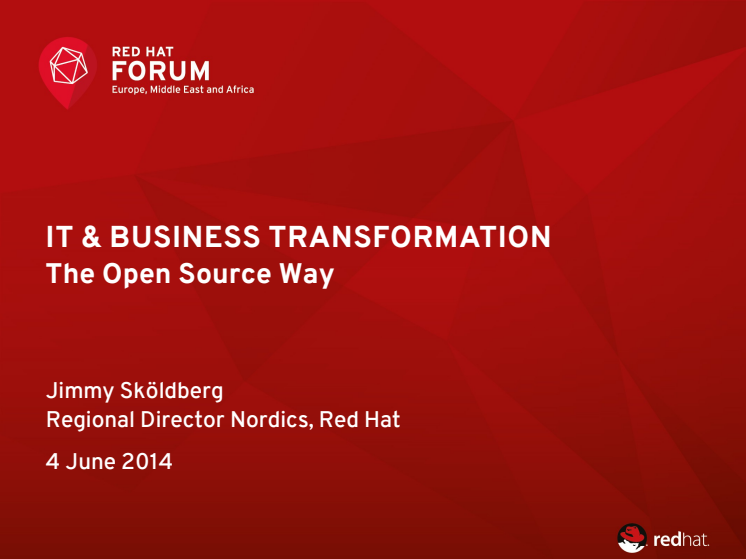 Red Hat Forum Stockholm 2014: Jimmy Sköldberg - IT- and Business Transformation the Open Source Way