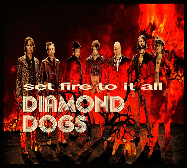 DIAMOND DOGS - Set Fire To It All - Nytt album ute 9/3!