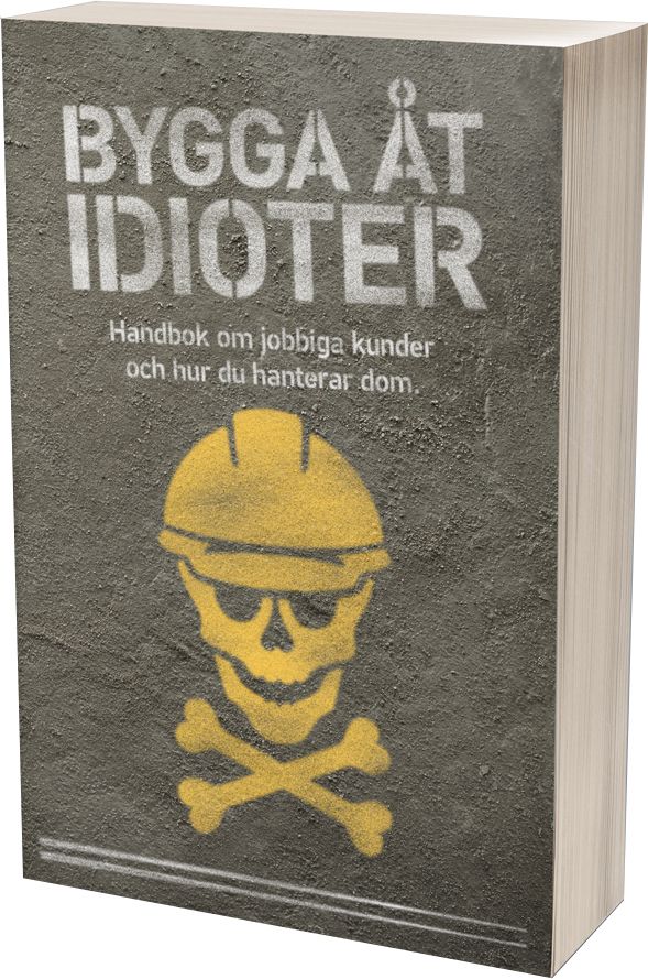 Bygga åt idioter