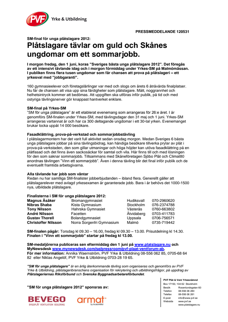 Plåtslagare tävlar om guld och Skånes ungdomar om ett sommarjobb.