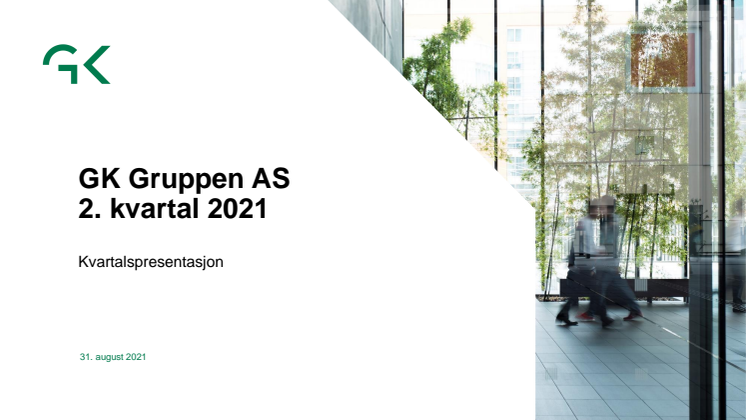 GK Gruppen AS - Kvartalspresetasjon Q2 2021.pdf