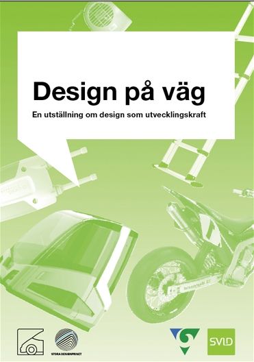 Design på väg - en utställning om design som utvecklingskraft