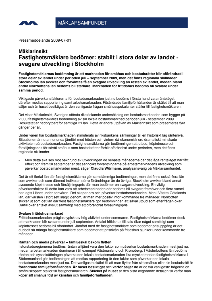 Mäklarinsikt: Fastighetsmäklare bedömer: stabilt i stora delar av landet - svagare utveckling i Stockholm 
