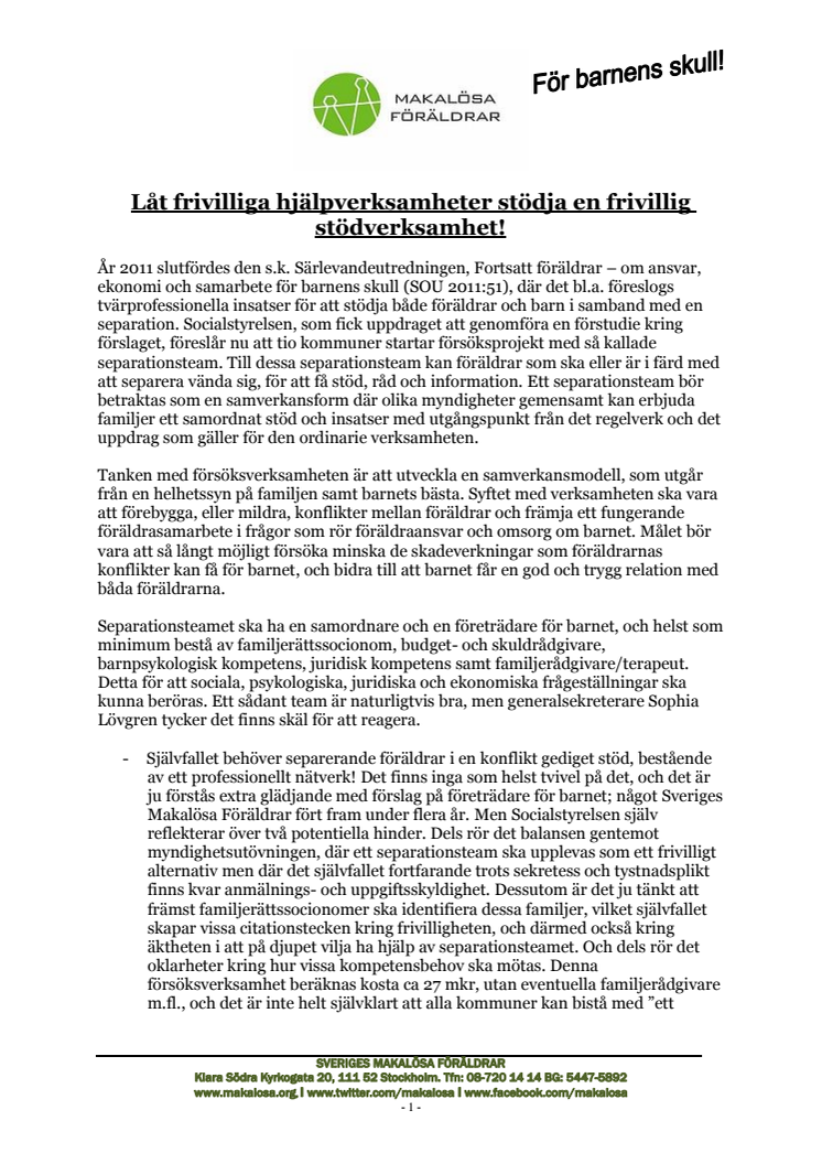 Låt frivilliga hjälpverksamheter stödja en frivillig stödverksamhet!