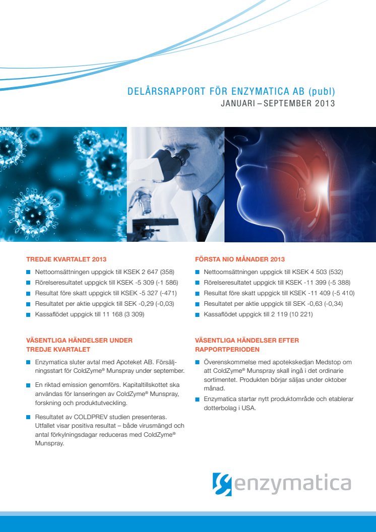 DELÅRSRAPPORT FÖR ENZYMATICA AB (publ) JANUARI – SEPTEMBER 2013