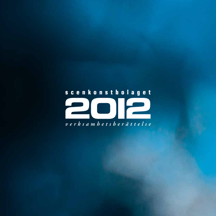 Scenkonstbolaget verksamhetsberättelse 2012