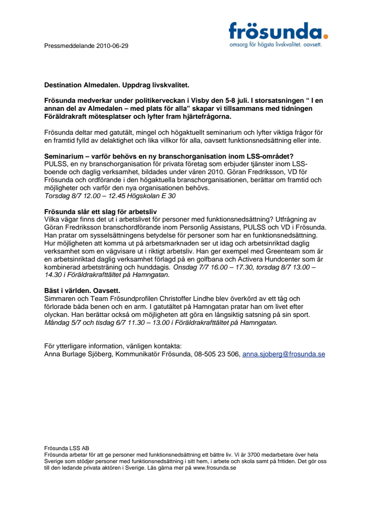 Destination Almedalen. Uppdrag livskvalitet. 