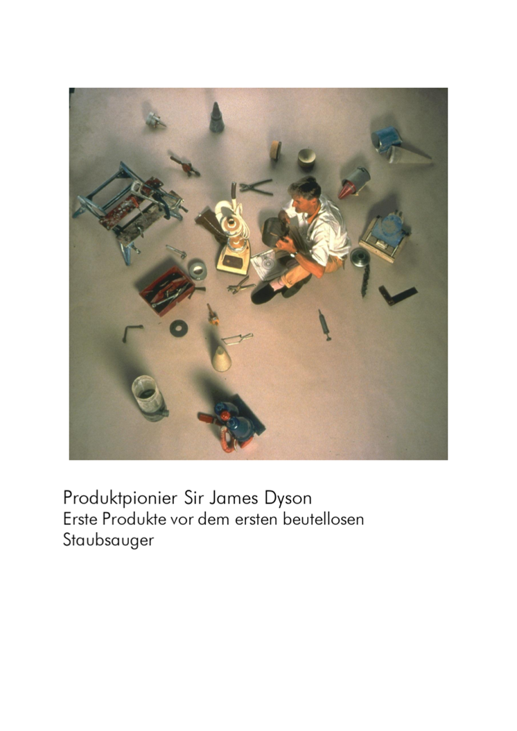Produktpionier Sir James Dyson - Erste Produkte vor dem ersten beutellosen Staubsauger