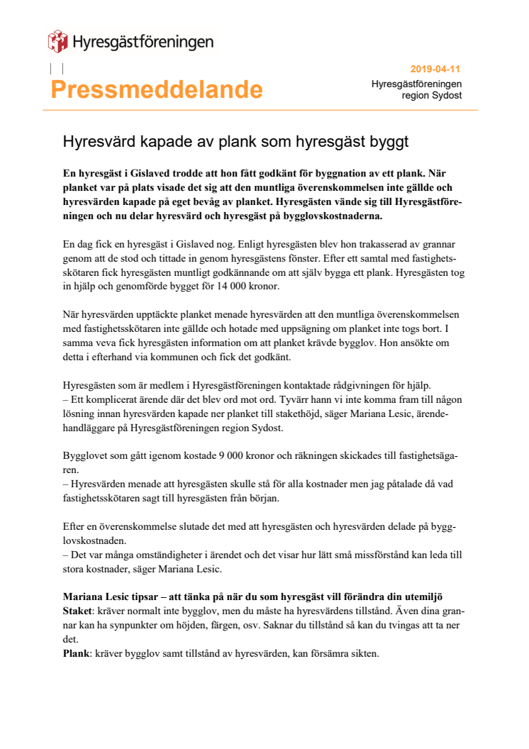 ​Hyresvärd kapade av plank som hyresgäst byggt