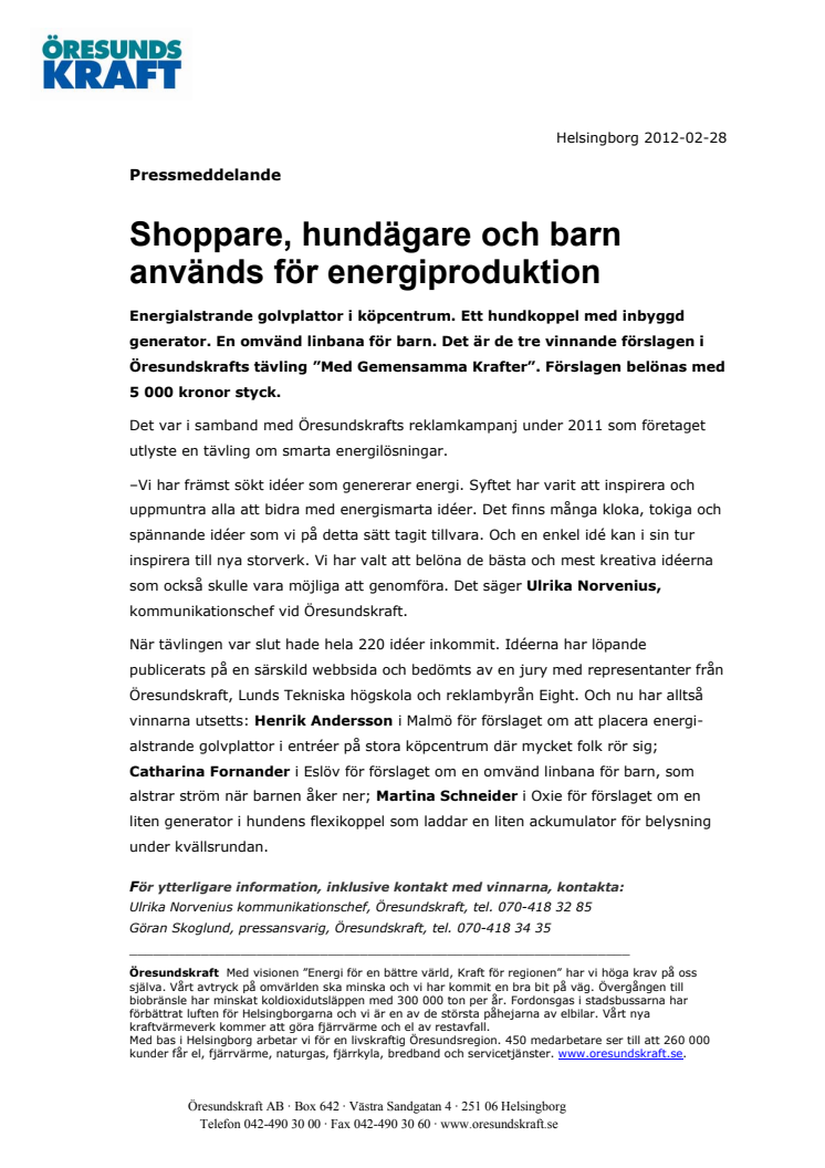 Shoppare, hundägare och barn används för energiproduktion