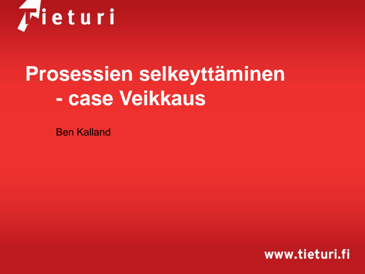 ICT-palveluprosessit ja toiminnan tehostaminen: Ben Kalland, "Prosessien selkeyttäminen - Case Veikkaus"