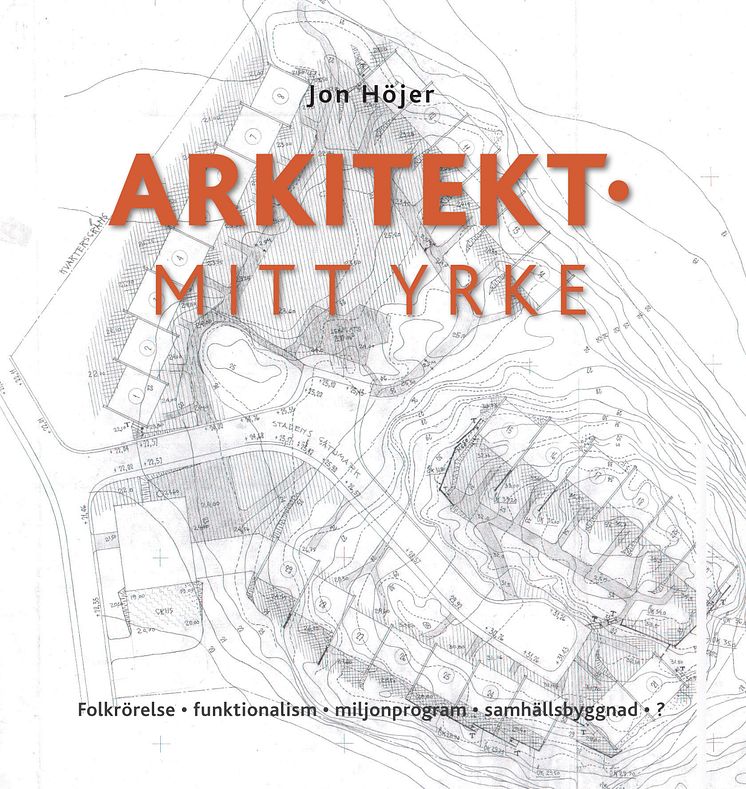 Arkitekt - mitt yrke av Jon Höjer