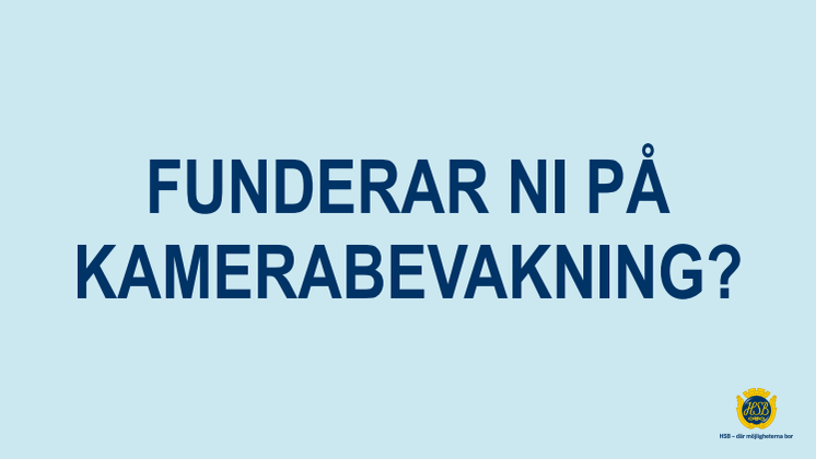 Kamerabevakning i bostadsrättsföreningen eller bostadshyreshus - vad gäller?