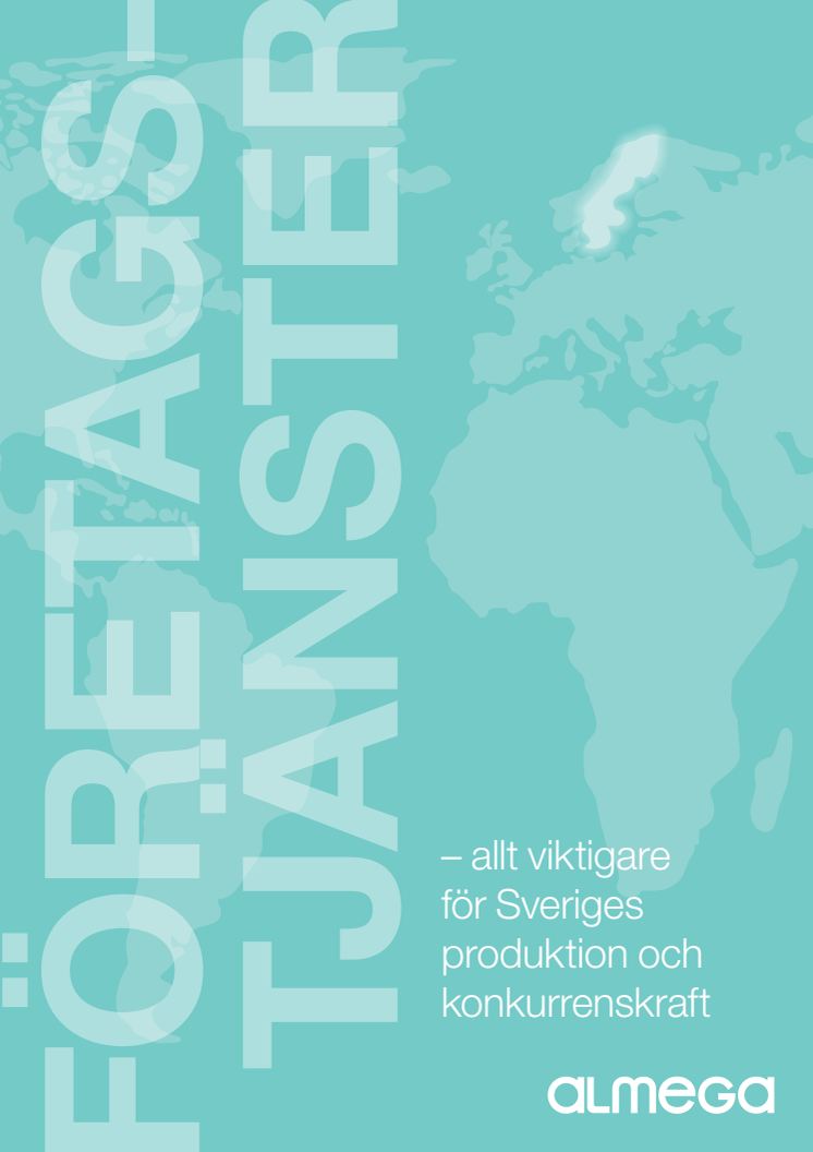 Företagstjänster - allt viktigare för Sveriges produktion och konkurrenskraft
