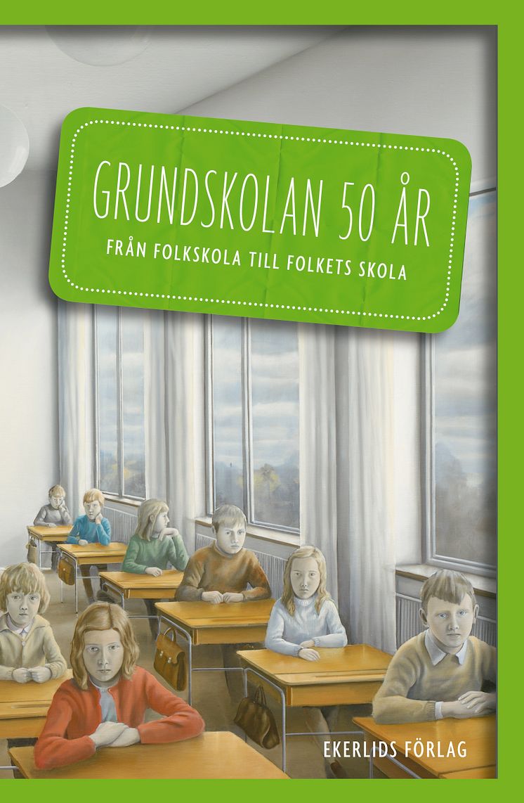 Omslag Grundskolan 50 år - från folkskola till folkets skola