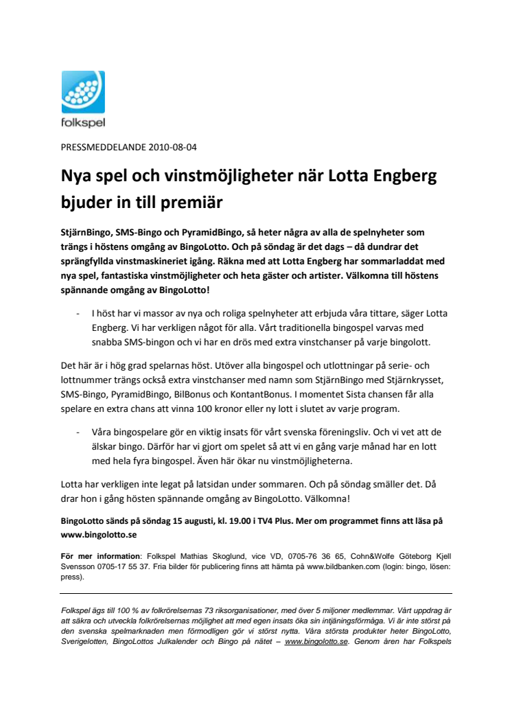 Nya spel och vinstmöjligheter när Lotta Engberg bjuder in till premiär