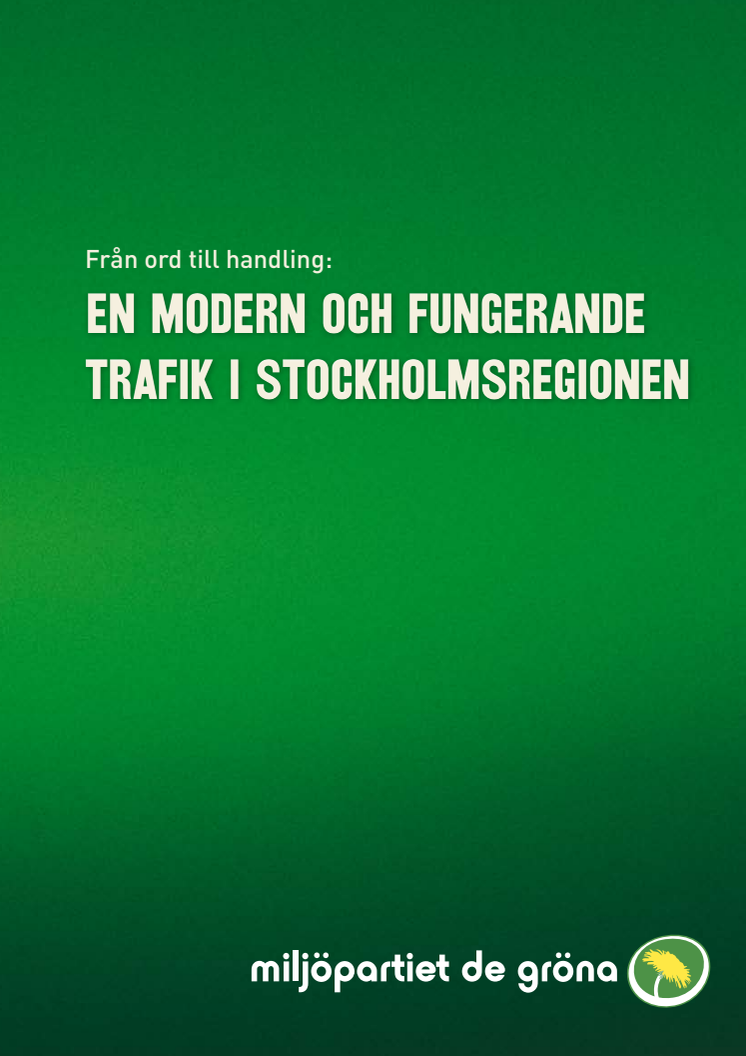 Från ord till handling: En modern och fungerande trafik i Stockholmsregionen (rapport)