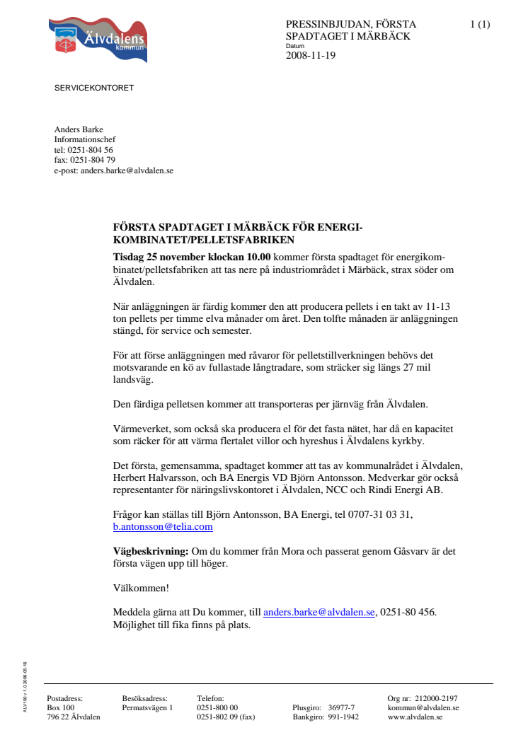 FÖRSTA SPADTAGET I ÄLVDALEN FÖR ENERGIKOMBINATET/PELLETSFABRIKEN