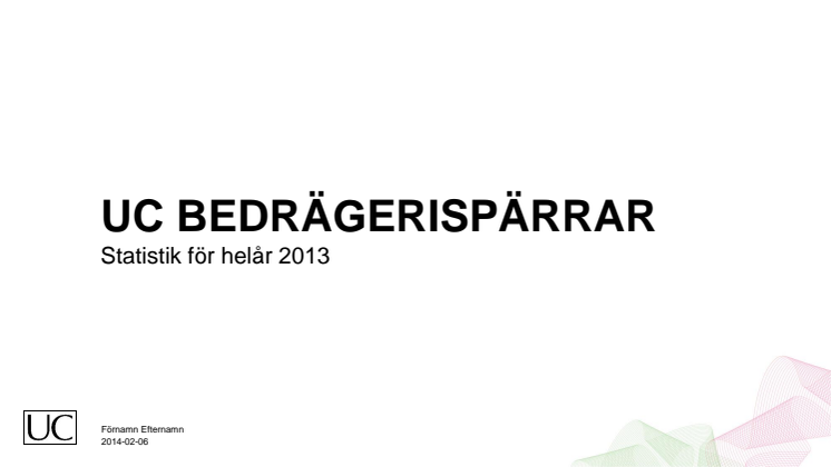 UC Bedrägerispärrar - Statistik helår 2013