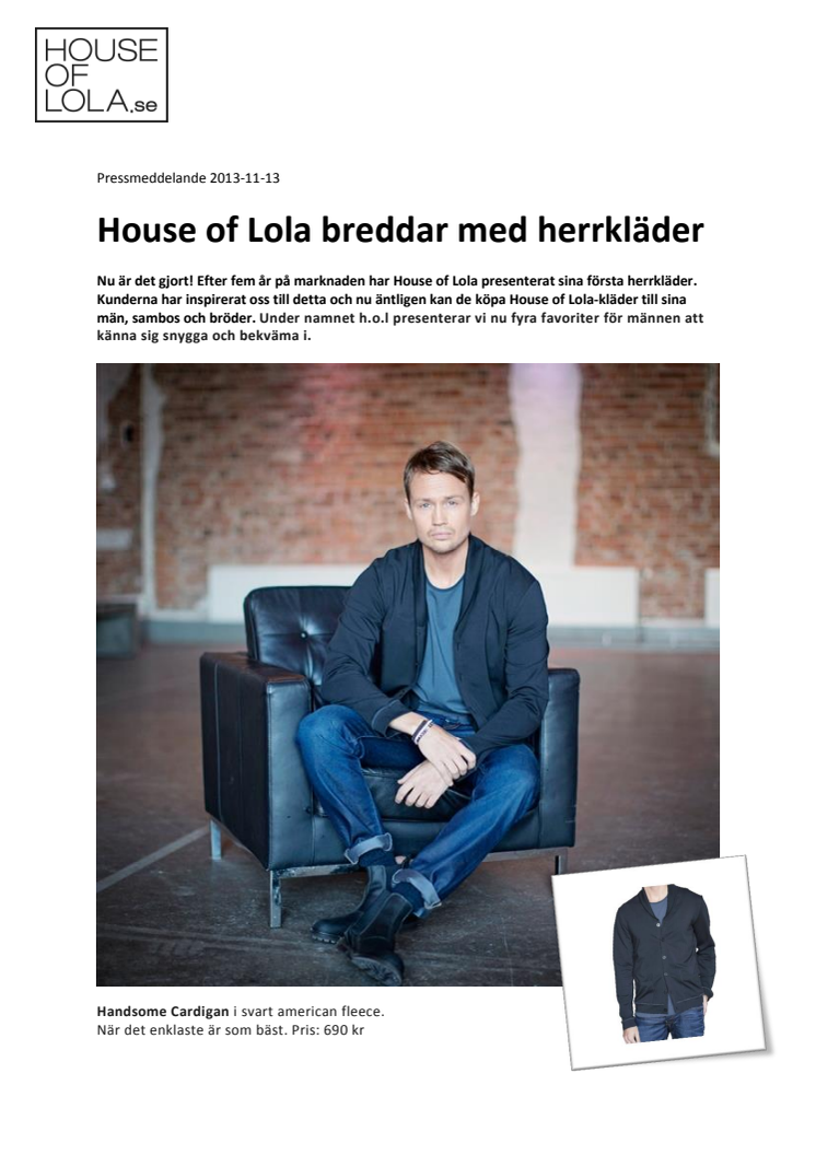 House of Lola breddar med herrkläder
