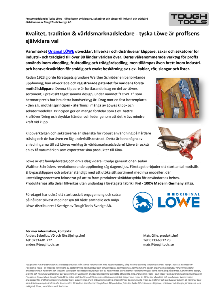 Kvalitet, tradition & världsmarknadsledare - tyska Löwe är proffsens självklara val när det kommer till klippare, sekatörer och tänger. (pdf)