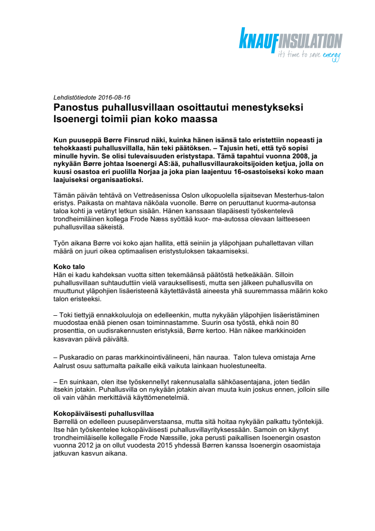 Story: Panostus puhallusvillaan osoittautui menestykseksi  Isoenergi toimii pian koko maassa 