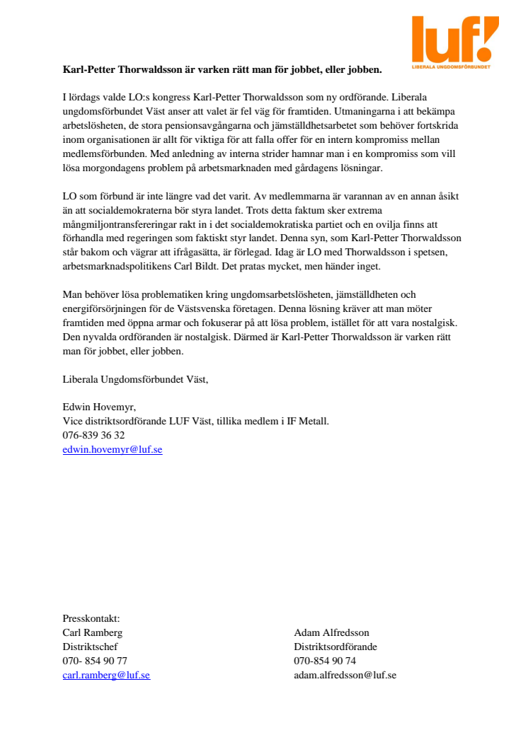 Karl-Petter Thorwaldsson är varken rätt man för jobbet, eller jobben. 