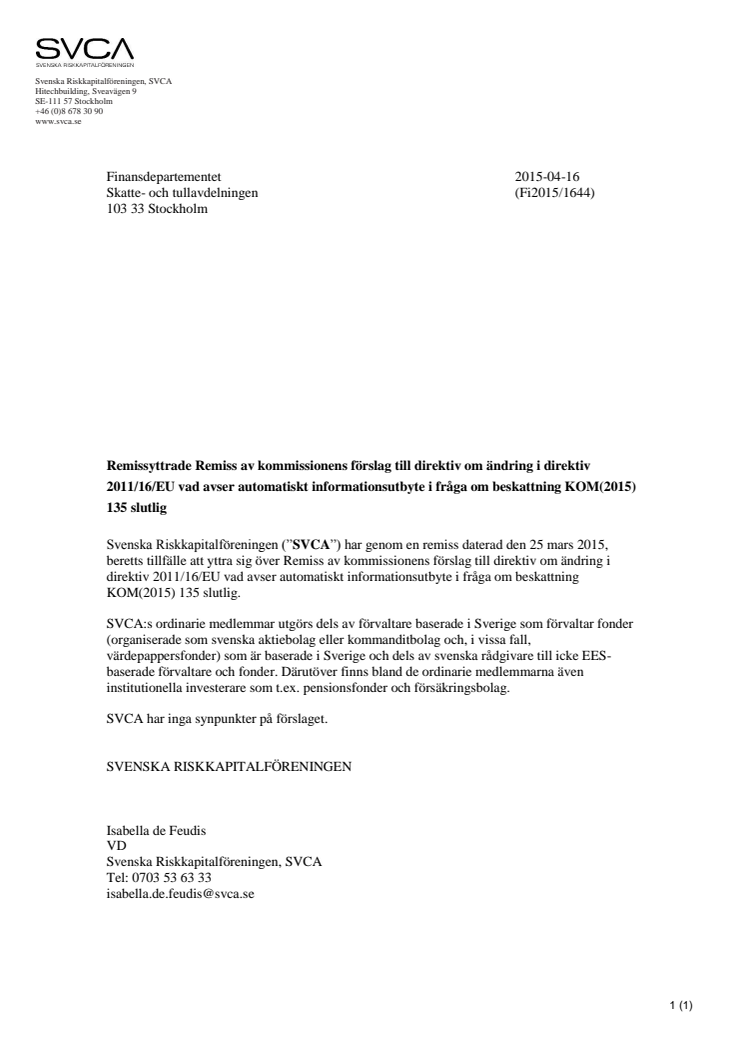 ​Remissyttrade Remiss av kommissionens förslag till direktiv om ändring i direktiv 2011/16/EU vad avser automatiskt informationsutbyte i fråga om beskattning KOM(2015) 135 slutlig