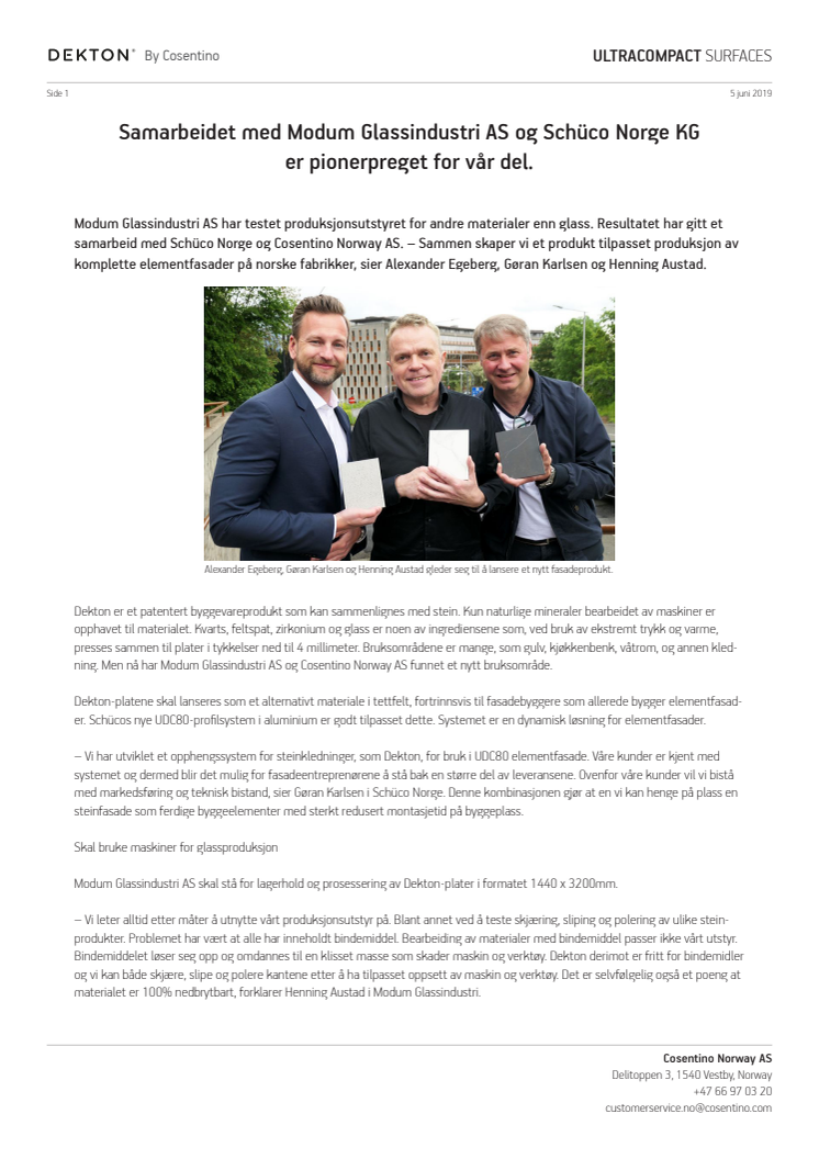Samarbeidet med Modum Glassindustri AS og Schüco Norge KG er pionerpreget for Cosentino Norge AS.