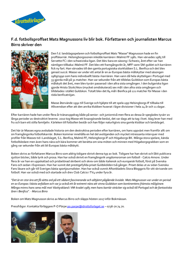 F.d. fotbollsproffset Mats Magnussons liv blir bok. Författaren och journalisten Marcus Birro skriver den