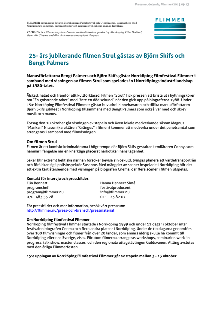 25- års jubilerande filmen Strul gästas av Björn Skifs och Bengt Palmers