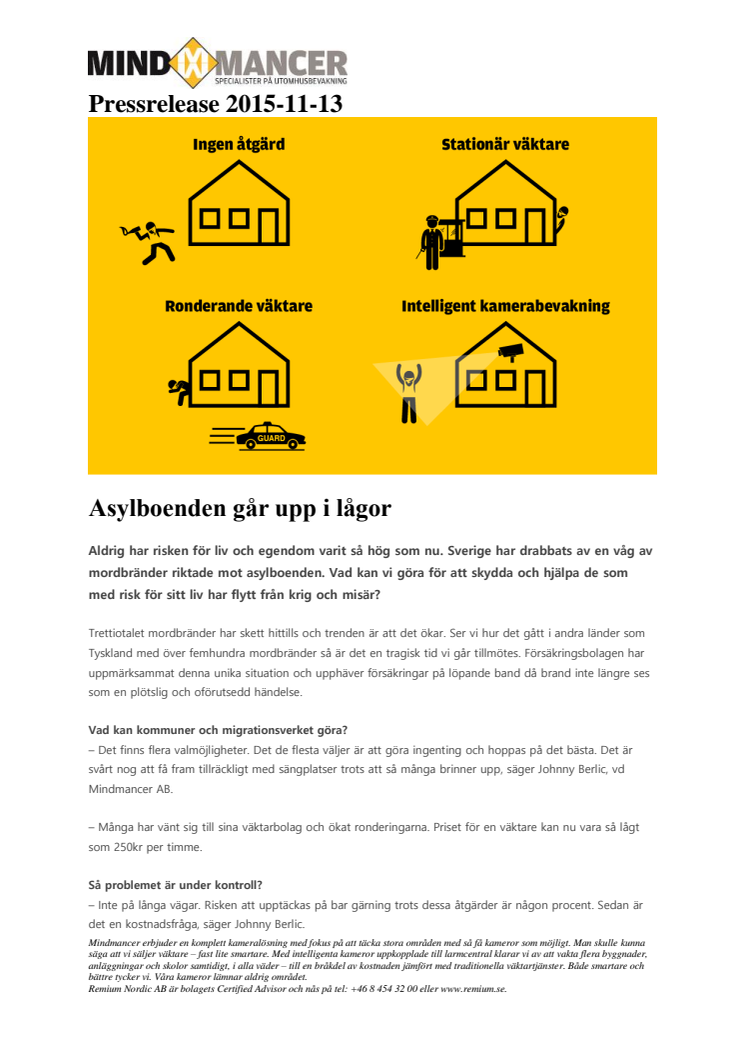 Asylboenden går upp i lågor