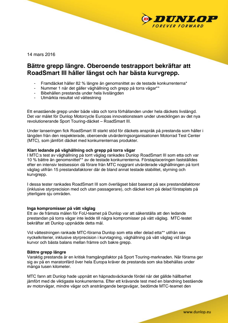 Bättre grepp längre. Oberoende testrapport bekräftar att RoadSmart III håller längst och har bästa kurvgrepp.