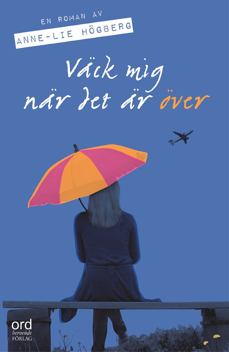 "Väck mig när det är över" av Anne-Lie Högberg kommer i höst