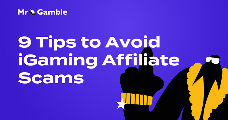 9 Tips to Avoid iGaming Affiliate Scams .png